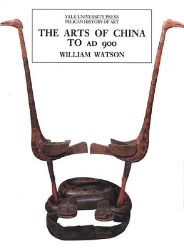 The Arts of China to AD 900 – Paperback By Watson, William – GOOD