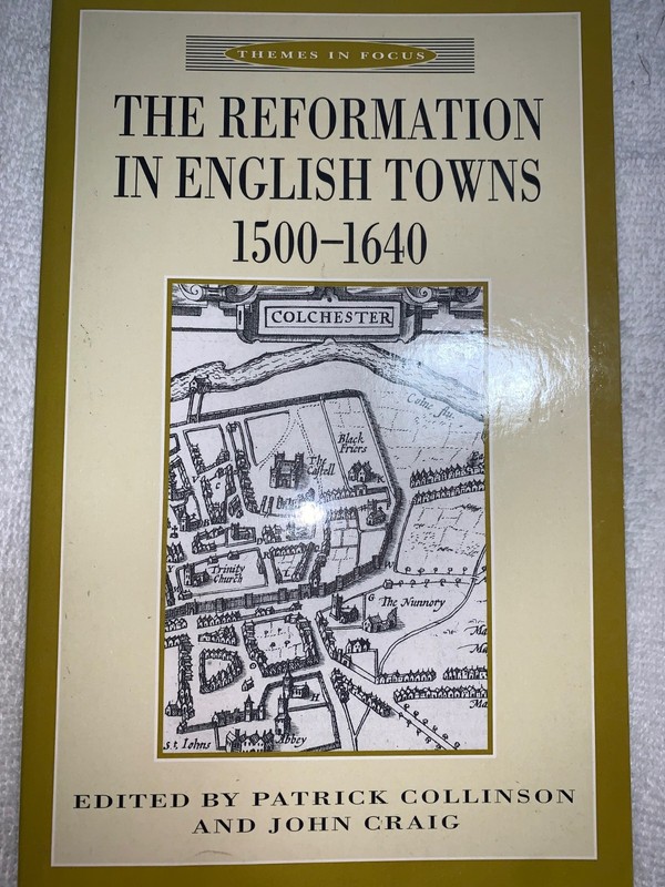 The Reformation in English Towns, 1500-1640 Patrick Collinson, 1998, St. Martin’