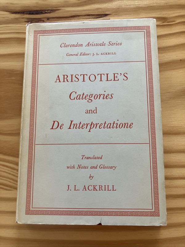 ARISTOTLE’S Categories and De Interpretatione By JL Ackrill (Clarendon 1963)