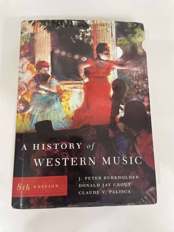 History of Western Music by J. Peter Burkholder, Donald Jay Grout and Claude…
