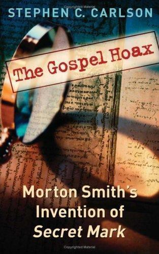 The Gospel Hoax: Morton Smith's Invention of Sec- 1932792481, Carlson, paperback