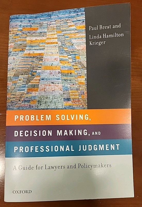 Problem Solving Decision Making and Professional Judgment by Paul Brest