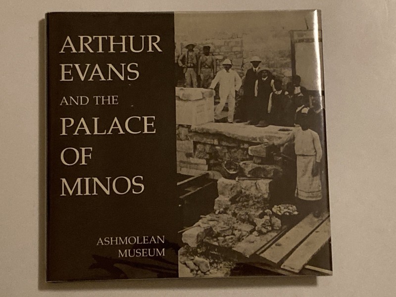Arthur Evans & the Palace of Minos; 2nd Printing, 1986, 50+ Photos, VG+ / NF