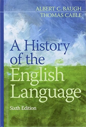 History of the English Language A by Albert Croll Baugh