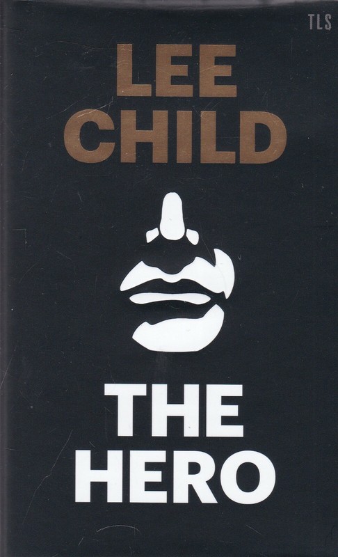 The Hero by Lee Child (Hardcover) New Book, What Makes a Hero?
