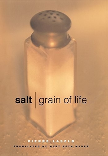 Salt: Grain of Life (Arts and Traditions of the Ta… by Laszlo, Pierre Hardback