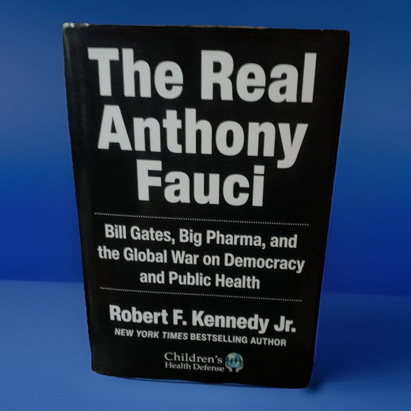 The Real Anthony Fauci by Robert Kennedy JR RFK Hardcover Big Phama Bill Gates