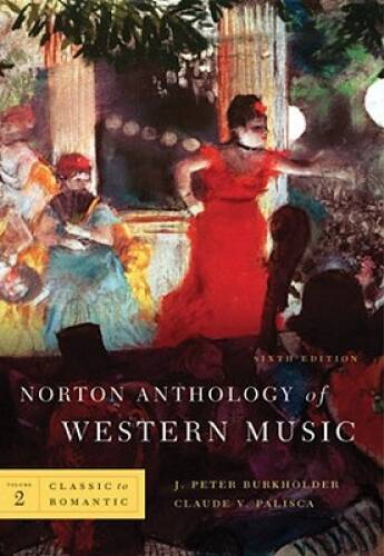 Norton Anthology of Western Music (Sixth Edition) (Vol 2: Classic – VERY GOOD
