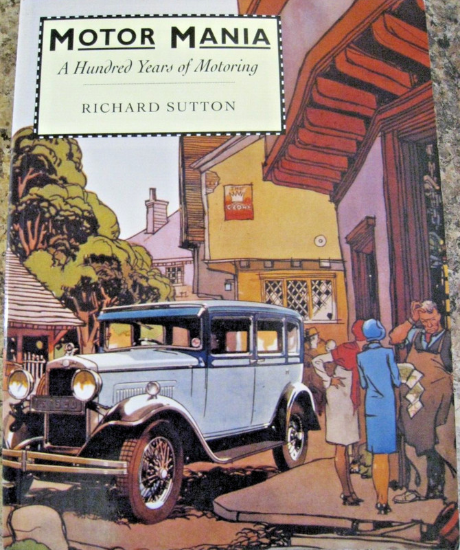 MOTOR MANIA A HUNDRED YEARS OF MOTORING RICHARD SUTTON 159 PAGES