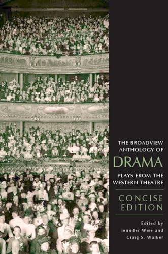 The Broadview Anthology of Drama: Concise Edition: Plays from the Western Theat