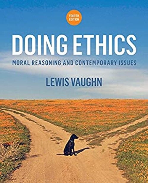 Doing Ethics : Moral Reasoning and Contemporary Issues Paperback