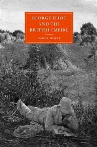 George Eliot and the British Empire by Henry, Nancy