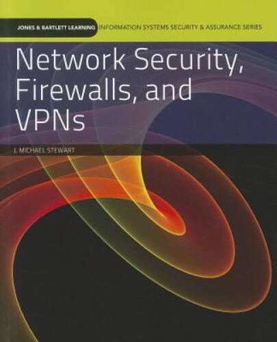 Network Security, Firewalls, And Vpns (Jones & Bartlett Learning Informat – GOOD