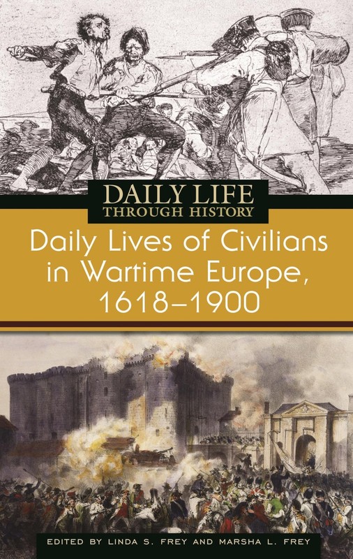 Daily Lives of Civilians in Wartime Europe, 1618-1900 (The Greenwood Press D…