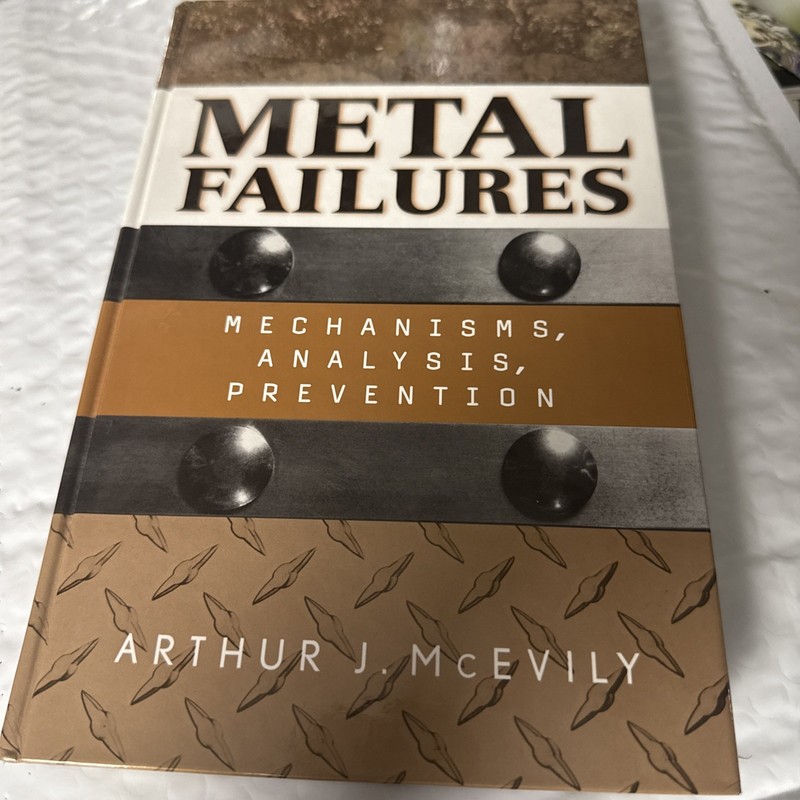 Metal Failures Engineering Materials Failure Analysis Prevention McEvily