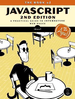The Book of Javascript, 2nd Edition: A Practical Guide to Interactive Web Pages