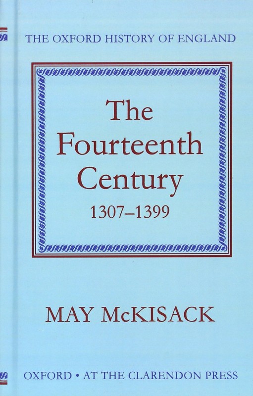The Fourteenth Century, 1307-1399 (Oxford History of England)