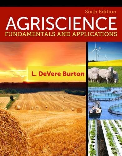 Agriscience: Fundamentals and Applications by L. DeVere Burton