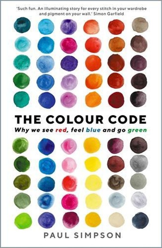 The Colour Code: Why we see red, feel blue and go green by Paul Simpson Paperbac