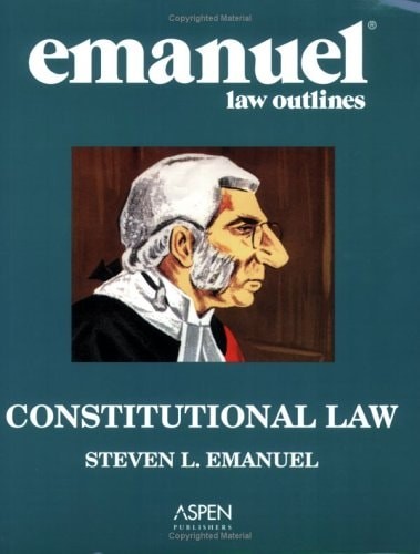 Emanuel Law Outlines: Constitutional Law, Emanuel, Steven L., Good Book