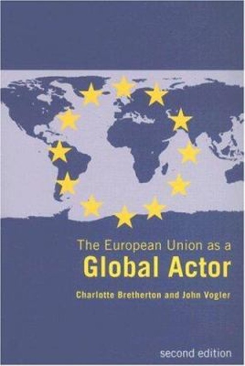 The European Union as a Global Actor Perfect John, Bretherton, Ch