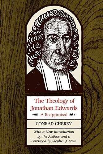 The Theology of Jonathan Edwards: A – Paperback, by Cherry Conrad – Acceptable n