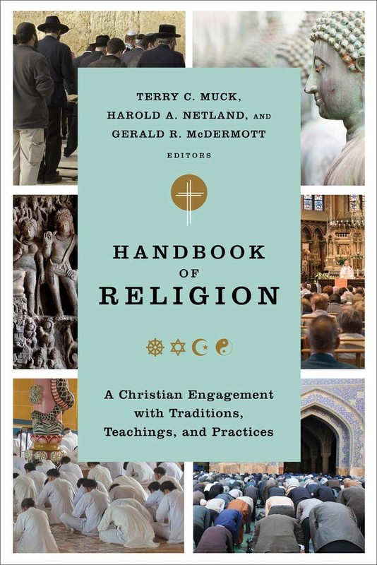 Handbook of Religion: A Christian Engagement with Traditions, Teachings, and…