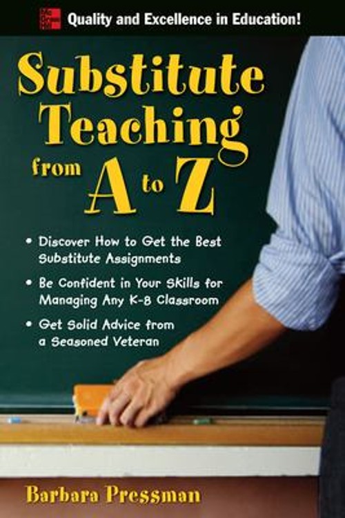 Substitute Teaching from A to Z Perfect Barbara Pressman