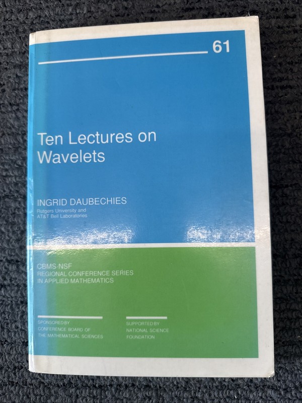 Ten Lectures on Wavelets by Daubechies, Ingrid