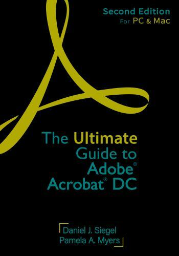 The Ultimate Guide to Adobe Acrobat DC, Second Edition, Siegel, Daniel J.,Myers,