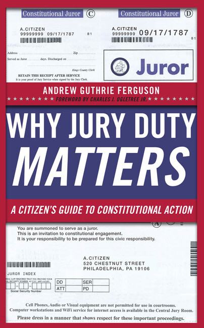 Why Jury Duty Matters: A Citizenas Guide To Constitutional Action