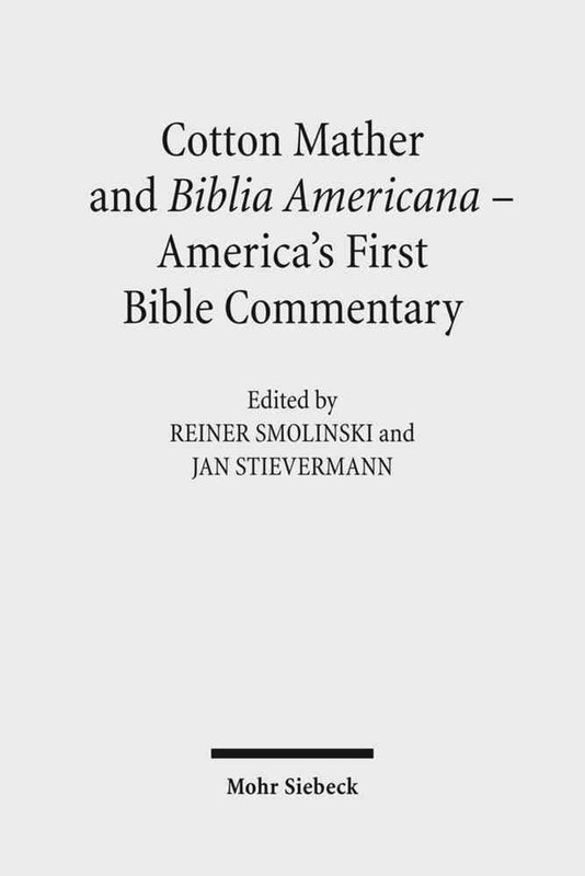Cotton Mather and Biblia Americana - America's First Bible Commentary: Essays in