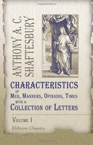 Elibron Classics Ser.: Characteristics of Men, Manners, Opinions, Times, with…