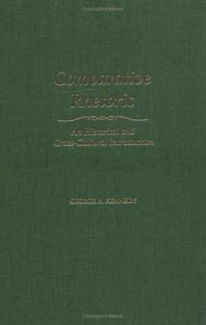 Comparative Rhetoric: An Historical and – Hardcover, by Kennedy George A. – Good
