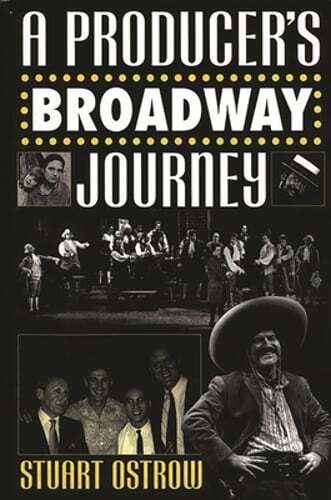 A Producer’s Broadway Journey by Stuart Ostrow: New