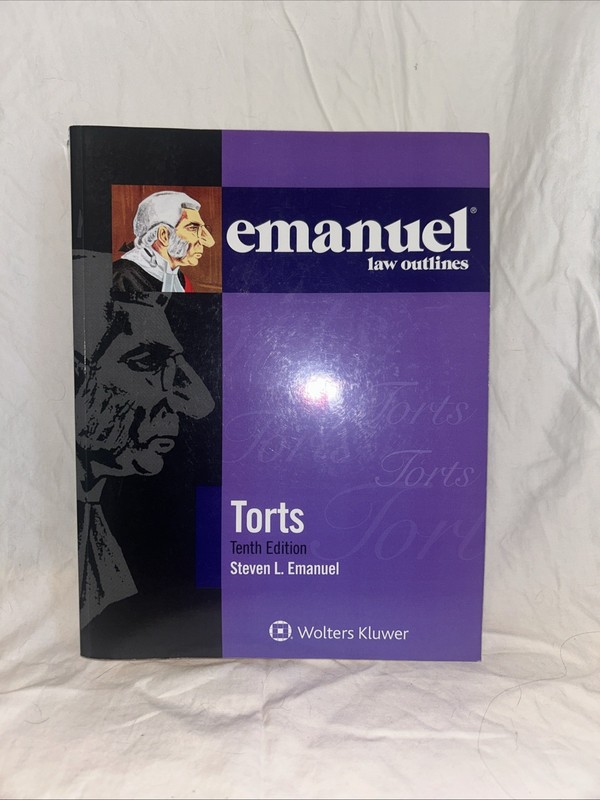Emanuel Law Outlines: Torts 10Th Edition By Steven L. Emanuel