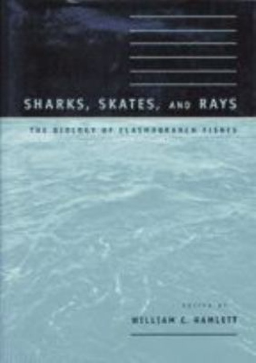 Sharks, Skates, and Rays : The Biology of Elasmobranch Fishes Har