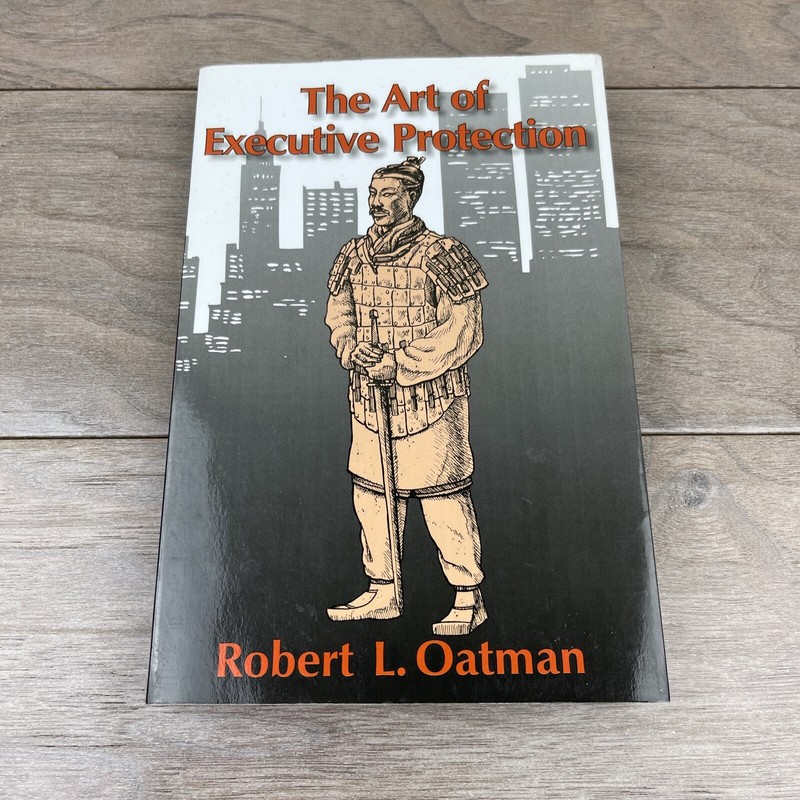 The Art of Executive Protection – Paperback, by Robert L. Oatman – Good